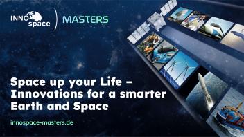 “Space up your Life“: Wettbewerb ‚INNOspace Masters 2024‘ ist gestartet
