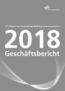 Cover Geschäftsbericht DLR Projektträger 2018