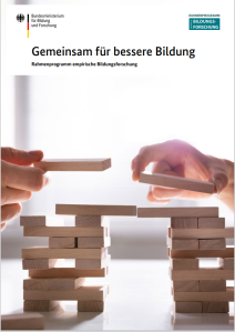 Gemeinsam für bessere Bildung. Rahmenprogramm empirische Bildungsforschung